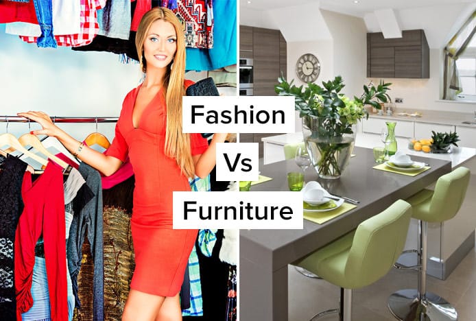 Fashion Vs Furniture